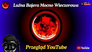 Luźna Bajera Mocno Wieczorowa ♠️ Przegląd YouTube [upl. by Eniluap]