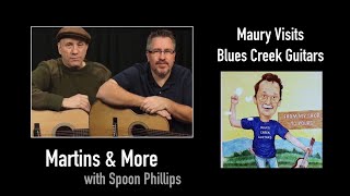 Maury Visits Blues Creek Guitars  Martins amp More with Spoon Phillips [upl. by Lawtun465]