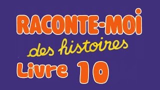 Livre audio  Raconte moi des histoires  Livre 10 [upl. by Aubert]