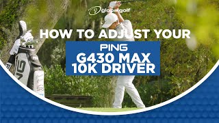 How to Adjust Your Ping G430 Max 10k  GlobalGolf [upl. by O'Driscoll]