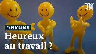 Fautil forcément être heureux au travail [upl. by Aicyla]