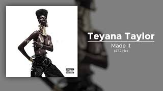 Teyana Taylor  Made It 432 Hz [upl. by Dennis848]