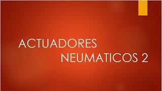 ACTUADORES NEUMATICOS 2 [upl. by Esilram]