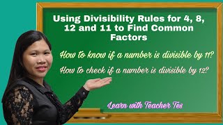 USING DIVISIBILITY RULES FOR 4 8 12 AND 11 TO FIND COMMON FACTORS [upl. by Bamby]