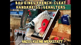 French CleatBau eines Handkreissägenhalters [upl. by Ethe]