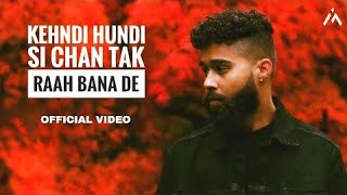 Kehndi Hundi Si Chan Tak Raah Bana De Full Song Ap Dhillon  Gurinder Gill  New Punjabi Song 2022 [upl. by Aidas]