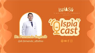 ISPIACAST EP 57  Fernando Zogueib [upl. by Raymund616]