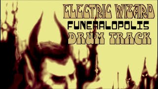 ELECTRIC WIZARD Funeralopolis Doom Metal Drum Track [upl. by Oakley81]