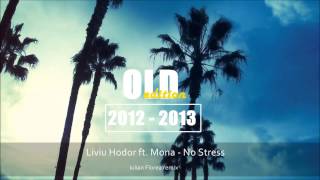 Liviu Hodor feat Mona  No Stress Iulian Florea remix [upl. by Gillie770]