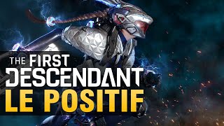 UN POTENTIEL FOU   LES POINTS POSITIFS DE THE FIRST DESCENDANT APRES 50H SUR LA BETA OUVERTE [upl. by Tarfe72]