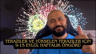 Teraziler ve Yükselen Teraziler için 915 Eylül Haftalık öngörü Her Burç için Öngörü içerir [upl. by Gambrell]