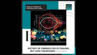 Fibrinolysis and trauma outcomes [upl. by Onabru]