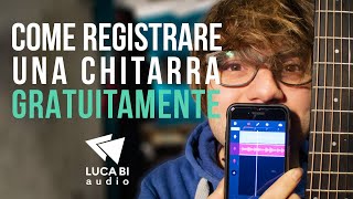 Come Registrare Una Chitarra Acustica Gratuitamente [upl. by How]