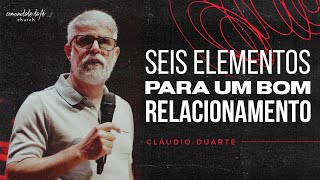 Claudio Duarte  6 Elementos para um Bom Relacionamento [upl. by Swarts]