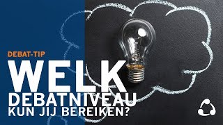 Welk debatniveau kun jij bereiken  DEBATTIP [upl. by Nnylrac]