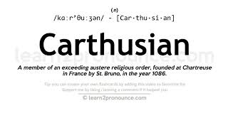 Pronunciation of Carthusian  Definition of Carthusian [upl. by Alexandre]