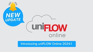 Whats New with uniFLOW Online 20241 [upl. by Ecnerewal]