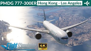 MSFS PMDG 777300ER Cathay Pacific  Hong Kong to Los Angeles  Full flight  4K Ultra HD [upl. by Tem]