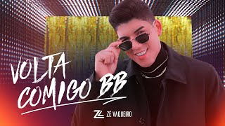 Volta comigo bb  Zé Vaqueiro Clipe Oficial [upl. by Steinman575]