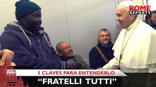 Cinco claves para entender “Fratelli Tutti” la nueva encíclica del Papa [upl. by Grantley723]