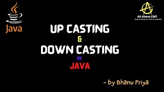 Upcasting and Downcasting in Java lec 49  Java Tutorial BhanuPriya [upl. by Isak]