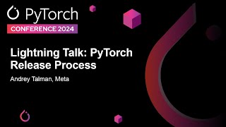 Lightning Talk PyTorch Release Process  Andrey Talman Meta [upl. by Nasar]