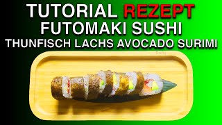 wie macht man richtig Futomaki Thunfisch und Lachs rollen zubereitet selber zu hause SushiRezept [upl. by Candra444]