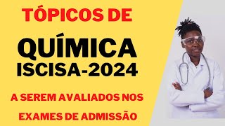 Tópicos de Química ISCISA2024 a serem avaliados nos exames de admissão [upl. by Esydnac504]