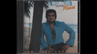 01 Eu Acho Que Vou Chorar  CD Reginaldo Rossi quotCom Todo Coraçãoquot 1986 [upl. by Akimihs]