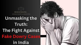 Unmasking the Truth The Fight Against Fake Dowry Cases in India [upl. by Drofwarc]