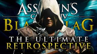 Assassins Creed IV Black Flag  The Ultimate Retrospective amp Analysis [upl. by Molini595]