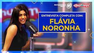 FLÁVIA NORONHA  ENTREVISTA COMPLETA [upl. by Ateekram]