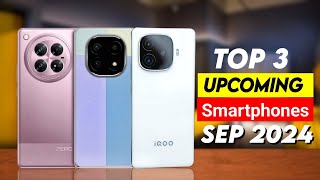 Top 3 Best Upcoming Phones September 2024  Upcoming Mobile Phones in Sep 2024 [upl. by Cerveny]