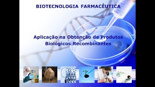 Biotecnologia para obtenção de Produtos Biológicos Recombinantes [upl. by Eidoj]