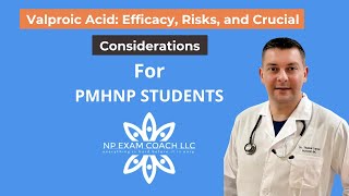 Valproic Acid Efficacy Risks and Key Considerations for PMHNP Students  NP EXAM COACH [upl. by Trebbor458]