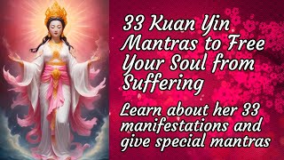 Mantras of the 33 Manifestations of Kuan Yin [upl. by Cohen]