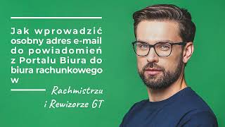 Jak wprowadzić osobny email do powiadomień z PB do biura rachunkowego w Rachmistrzu i Rewizorze GT [upl. by Dickenson]