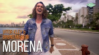 Vitor Kley amp Bruno Martini  Morena Videoclipe Oficial [upl. by Faust]