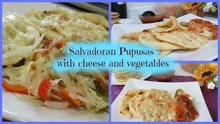 Pupusas with cheese and vegetables [upl. by Llerrehc]