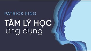 Sách Nói Tâm Lý Học Ứng Dụng  Chương 1  Patrick King [upl. by Lockhart]