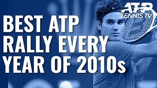 BEST ATP RALLY FOR EVERY YEAR OF 2010s [upl. by Mchail63]