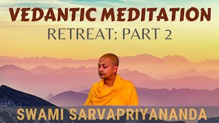 Vedantic Meditation Retreat Part 2  Swami Sarvapriyananda [upl. by Eille944]