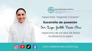 Eucaristía de Posesión de Sor Lupe Erazo como Inspectora FMA ECU [upl. by Tarkany]