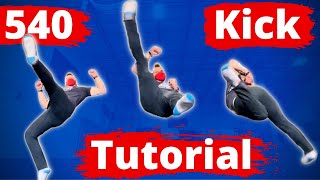 How to 540 Kick  An In Depth 5 Method Tutorial For Tricking [upl. by Bosch353]