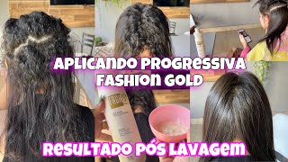 SERÁ QUE ALISA APLICAÇÃO PROGRESSIVA FASHION GOLD EM CASA  RESULTADO CABELO LAVADO 😱 [upl. by Sabba630]