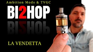 Atomizzatore BI2HOP Bishop 2 di Ambition Mods amp The Vaping Gentlemen Club TVGC [upl. by Lemaceon]