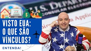 O que são Vínculos para o Visto Americano Entenda [upl. by Yud559]