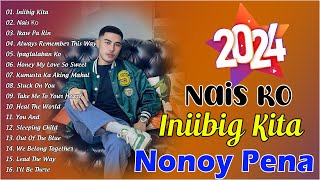 Nais Ko Iniibig Kita  NONOY PENA Most Listened Song March  NONOY PENA Bagong OPM Hugot Songs 2024 [upl. by Furnary]