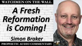 “A Fresh Reformation is Coming” – Powerful Prophetic Encouragement from Simon Braker [upl. by Ardnad]