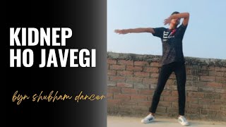 Kidnap ho javegi  Sapna chaudhary  Haryanvi dance  btn shubham dancer [upl. by Berkley108]